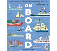 On Board: The epic history of ships, sailors and the voyages they made