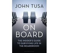 On Board: The Insider's Guide to Surviving Life in the Boardroom