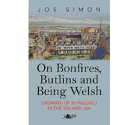On Bonfires, Butlins and Being Welsh : Growing up in Pwllheli in the '50s and '60s