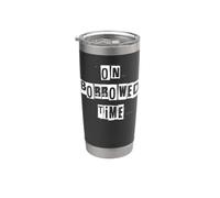 On Borrowed Time Stainless Steel Insulated Tumbler