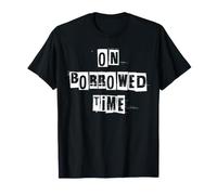 On Borrowed Time T-Shirt