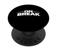 On Break Funny Status Mode Lifestyle Statement PopSockets Adhesive PopGrip