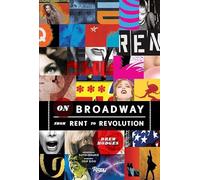 On Broadway: From Rent to Revolution