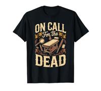 On Call for The Dead Medical Examiner Death Investigator Value Graphic T-Shirt