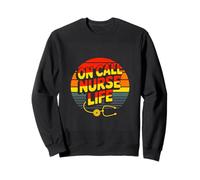 On Call Nurse Life Quote For Night Shift RN Sweatshirt