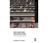 On Care and Architecture : An Auto-Ethnographic Approach