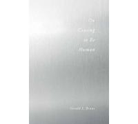 On Ceasing to Be Human