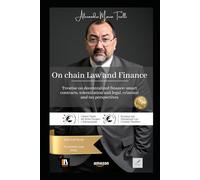 On-chain Law and Finance: Treatise on decentralized finance: smart contracts, tokenization and legal, criminal and tax perspectives