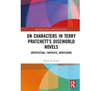 On Characters in Terry Pratchett’s Discworld Novels : Intertextual, Fantastic, Bewitching