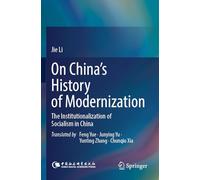 On China’s History of Modernization: The Institutionalization of Socialism in China