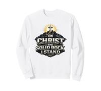On Christ The Solid Rock I Stand Christian Faith Gift Sweatshirt