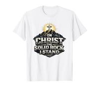 On Christ The Solid Rock I Stand Christian Faith Gift T-Shirt