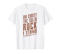 On Christ The Solid Rock I Stand - Matthew 7:25 Bible Verse Value Graphic T-Shirt