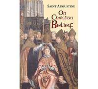 On Christian Belief: v. 8 (The Works of Saint Augustine, a Translation for the 21st Century: Part 1 - Books)