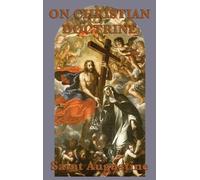 On Christian Doctrine: A Guide to Understanding and Teaching the Bible