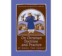 On Christian Doctrine and Practice: 47 (St. Vladimirs Seminary Press Popular Patristics)
