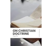 On Christian Doctrine: Modern, Updated Translation (Easy to Read)