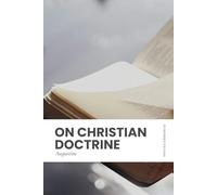 On Christian Doctrine: Modern, Updated Translation (Easy to Read)