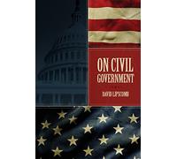 On Civil Government: Its Origin, Mission & Destiny, & the Christian's Relation to It
