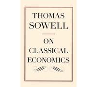 On Classical Economics by Thomas Sowell (2007-10-12)