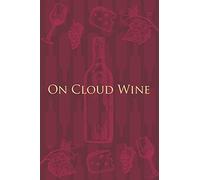 On Cloud Wine: Wine Notebook - a stylish journal cover with 120 blank, lined pages - great gift for wine lovers