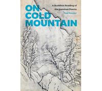 On Cold Mountain: A Buddhist Reading of the Hanshan Poems