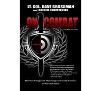 On Combat: The Psychology and Physiology of Deadly Conflict in War and in Peace