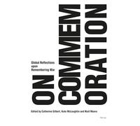 On Commemoration: Global Reflections upon Remembering War