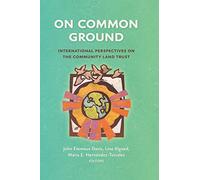 On Common Ground: International Perspectives on the Community Land Trust