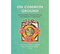 On Common Ground: International Perspectives on the Community Land Trust