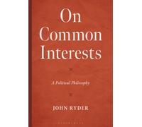 On Common Interests : A Political Philosophy