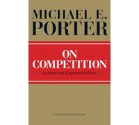 On Competition: Updated and Expanded Edition (Harvard Business Review Book)