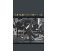 On Conan Doyle: Or, The Whole Art of Storytelling (Writers on Writers): 6
