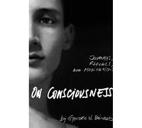 On Consciousness: Journeys, Rituals and Meditations