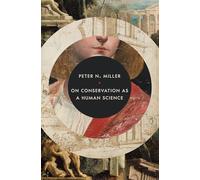 On Conservation as a Human Science (E. H. Gombrich Lecture Series)