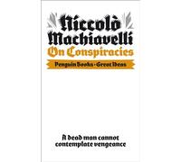 On Conspiracies: Niccolo Machiavelli (Penguin Great Ideas)