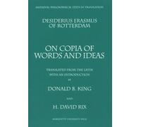[On Copia of Words and Ideas: Desiderius Erasmus of Rotterdam De Utraque Verborum ac Rerum Copia] [By: ] [July, 1999]