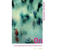 On Cosmopolitanism and Forgiveness (Thinking in Action)
