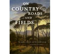 On Country Roads and Fields: Depiction of the 18th- and 19th-century Landscape