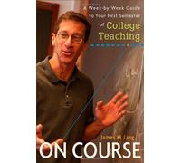 On Course - A Week-by-Week Guide to Your First Semester of College Teaching