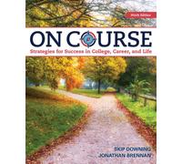 On Course : Strategies for Creating Success in College, Career, and Life