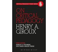 On Critical Pedagogy (Critical Pedagogy Today)