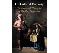 On Cultural Diversity: International Theory in a World of Difference (LSE International Studies)