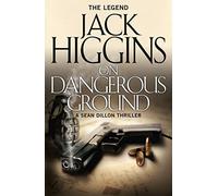 ON DANGEROUS GROUND: A Pulse-Pounding Action Thriller Featuring Sean Dillon and the Mafia: Book 3 (Sean Dillon Series)