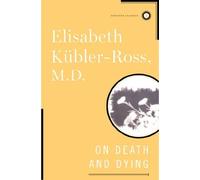 On Death and Dying (Scribner Classics) Classic edition by Kubler-Ross, Elisabeth (1997) Hardcover