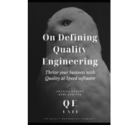 On Defining Quality Engineering: Thrive your business with Quality at Speed software