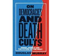 On Democracies and Death Cults : Israel, Hamas and the Future of the West
