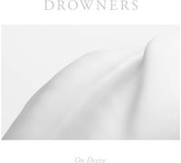 Drowners - On Desire