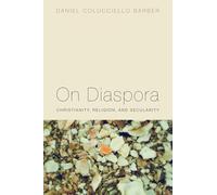 On Diaspora: Christianity, Religion, and Secularity
