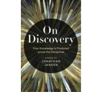 On Discovery : How Knowledge is Produced across the Disciplines